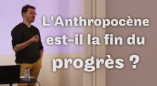 L'Anthropocène est-il la fin du progrès ? by Main julbel channel